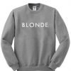 BLONDE Sweatshirt