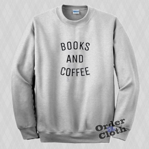 Books and coffee Sweatshirt