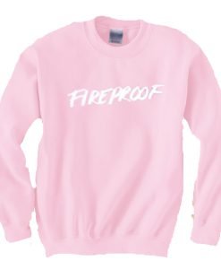 Fireproof Sweatshirt