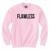 Flawless Crewneck Sweatshirt