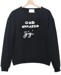 God Created Gigi Sweatshirt