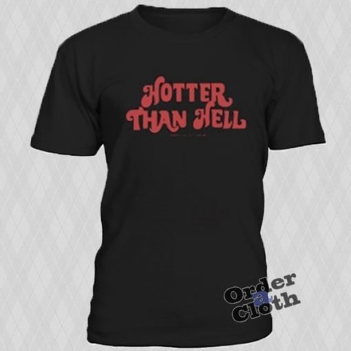 Hotter Than Hell Unisex T-shirt