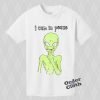 I cum in peace Alien T-shirt