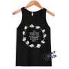 I'd rather wear flowers in my hair than diamonds around my neck Tank top