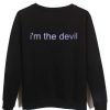I'm the devil Sweatshirt