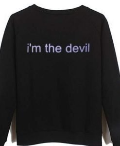 I'm the devil Sweatshirt