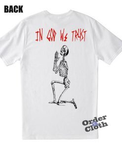 In God We Trust Begging Skeleton T-Shirt