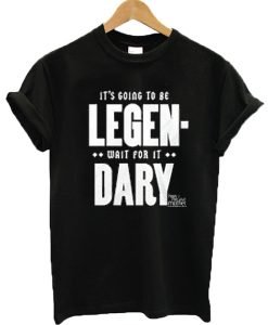 It's going to be legen-wait for it dary HIMYM T-shirt