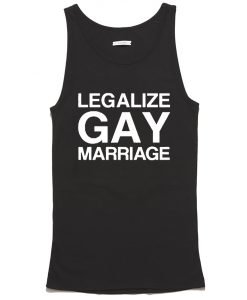 Legalize gay marriage Tank top