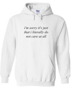 Literally don't care Hoodie