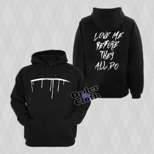 Love Me Before They All Do Hoodie