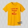 Love me forever or never shirt