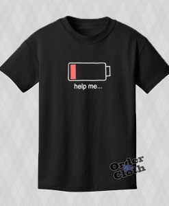 Low Battery Help Me T-shirt
