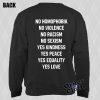 No homophobia, violence, racism Sweatshirt