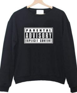 Parental Advisory Explicit Content Sweatshirt