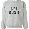 Rap Music Sweatshirt