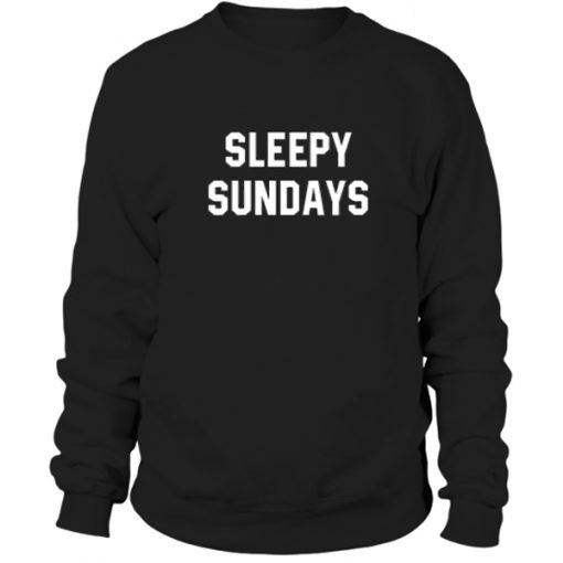 Sleepy Sundays Sweatshirt