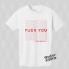 Thank You Fuck You Have a Nice Day Tee