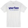 Your face, facebook t-shirt