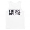 Future Mrs. Fitz Tank Top