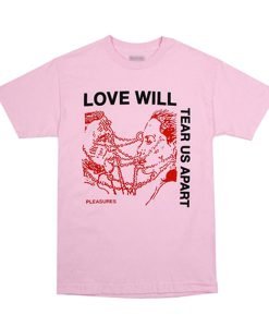 Love Will Tear Us Apart Tshirt