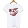 Keep Rollin' With It T-shirt