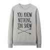 You Know Nothing Jon Snow Sweatshirt