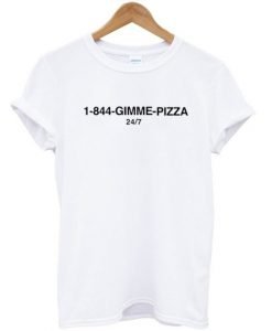 1-844-Gimme Pizza T-shirt