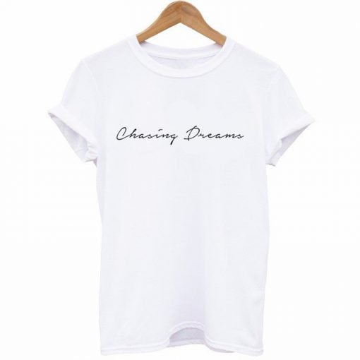 Chasing Dreams T-Shirt