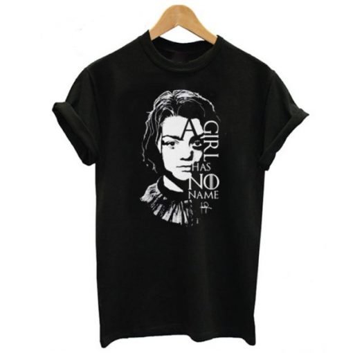 A Girl has No Name Arya Stark T-shirt