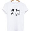 Im No Angel Tshirt