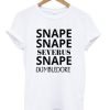 Snape Snape Severus Snape Dumbledore T-shirt