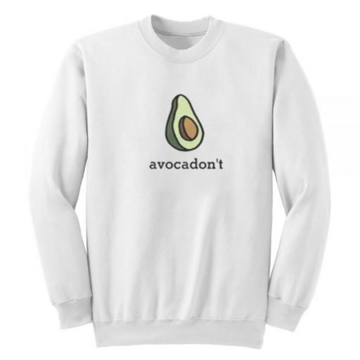 Avocadon't Sweatshirt