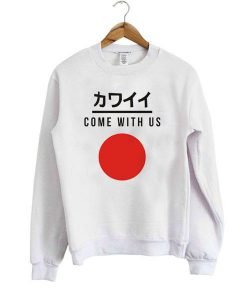Japan Come With Us Sweatshirt