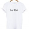 Le Club T-Shirt
