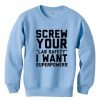 Screw Your Lab Safety I Want Superpowers Sweatshirt