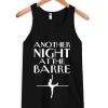 Another Night At The Barre Tanktop
