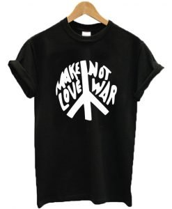 Make Love Not War Peace Sign T-shirt