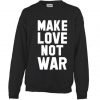 Vanessa Hudgens Make Love Not War Sweatshirt