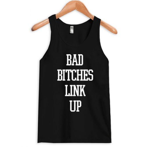Bad Bitches Link Up Tank Top