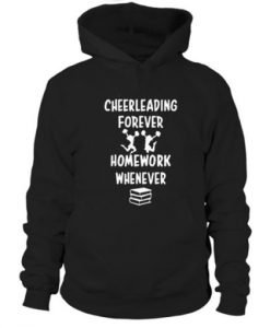 Cheerleading Forever Homework Whenever Hoodie