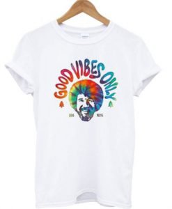 Good Vibes Only Bob Ross T Shirt