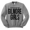 I'd Rather Be Watching Gilmore Girls Sweatshirt