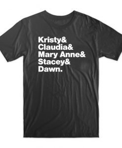 Kristy & Claudia & Mary Anne & Stacey & Dawn Baby Sitters Club T-Shirt