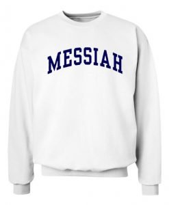 Messiah Sweatshirt