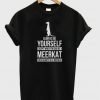 Always be yourself except when you can be a meerkat then always be a meerkat t-shirt