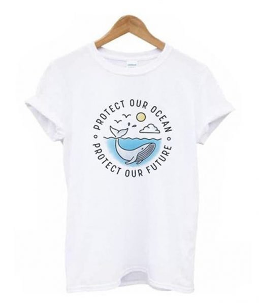Protect Our Ocean Protect Our Future T-Shirt