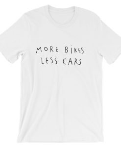More bikes less cars t-shirt