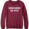Bibbidi Bobbidi Boo Bitch Sweatshirt
