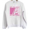 But You Didn't Do Anything Sailor Moon Sweatshirt